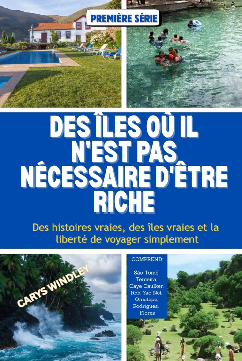 capítulo por capítulo baixar DES ÎLES OÙ IL N'EST PAS NÉCESSAIRE D'ÊTRE RICHE: Des histoires vraies, des îles vraies et la liberté de voyager simplement (French Edition)