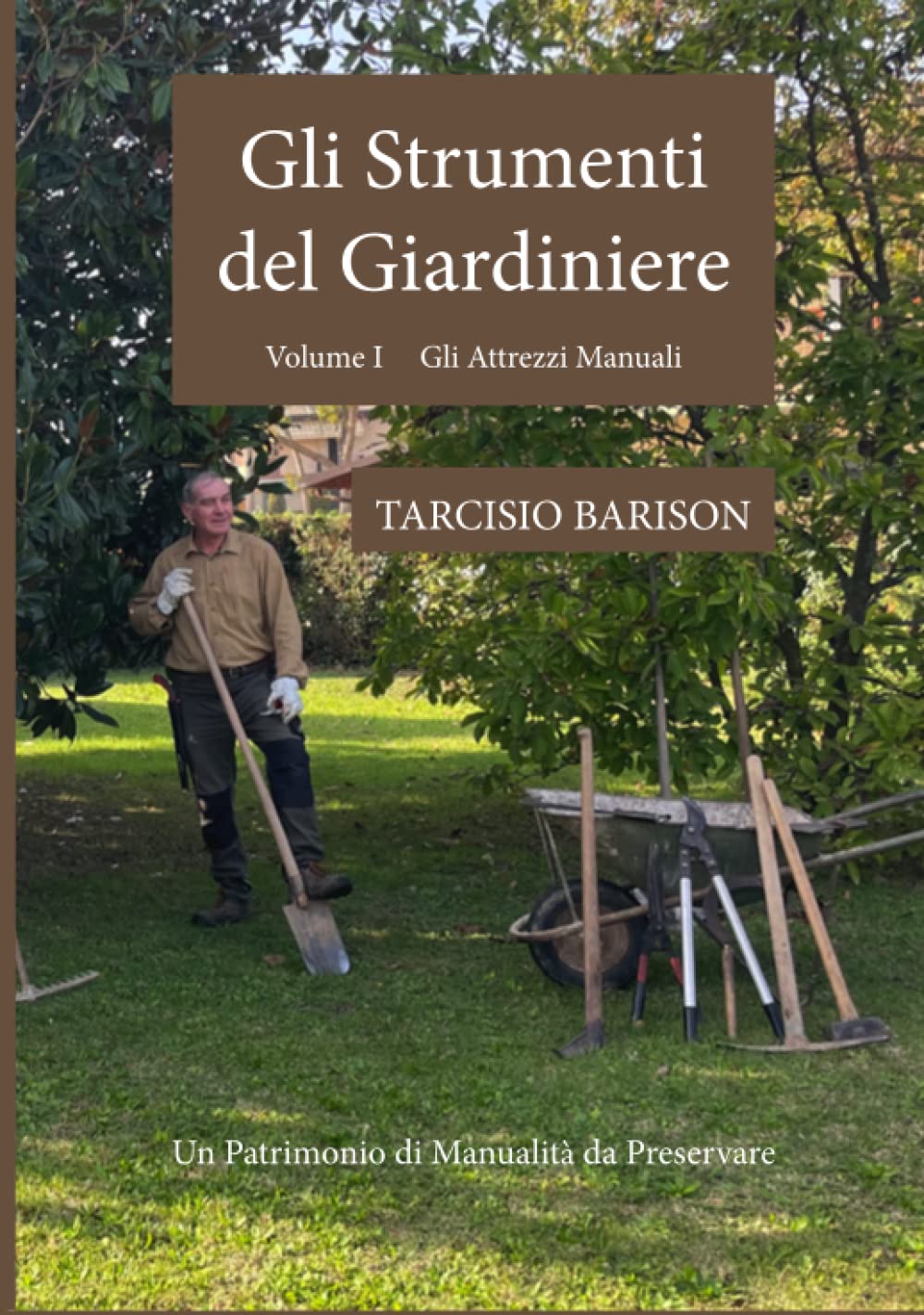 ler totalmente Gli Strumenti del Giardiniere: Volume I - Gli Attrezzi Manuali (Giardino Naturale) (Italian Edition)