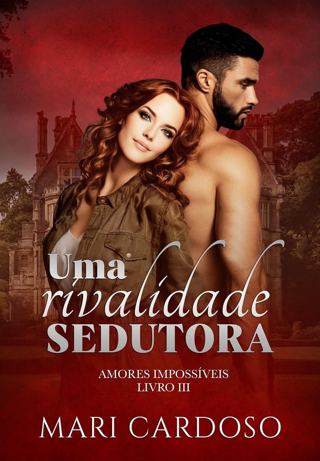 Uma Rivalidade Sedutora (Amores Impossíveis Livro 3) baixar livro de graça