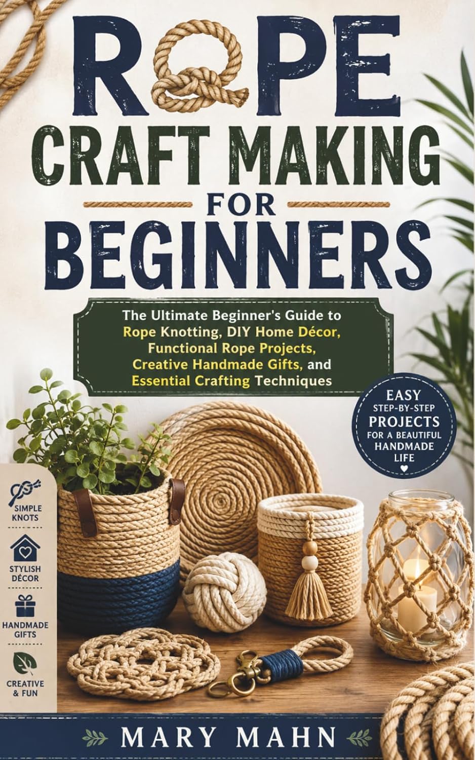 capítulo por capítulo baixar ROPE CRAFT MAKING FOR BEGINNERS: The Ultimate Beginner's Guide to Rope Knotting, DIY Home Décor, Functional Rope Projects, Creative Handmade Gifts, and Essential Crafting Techniques