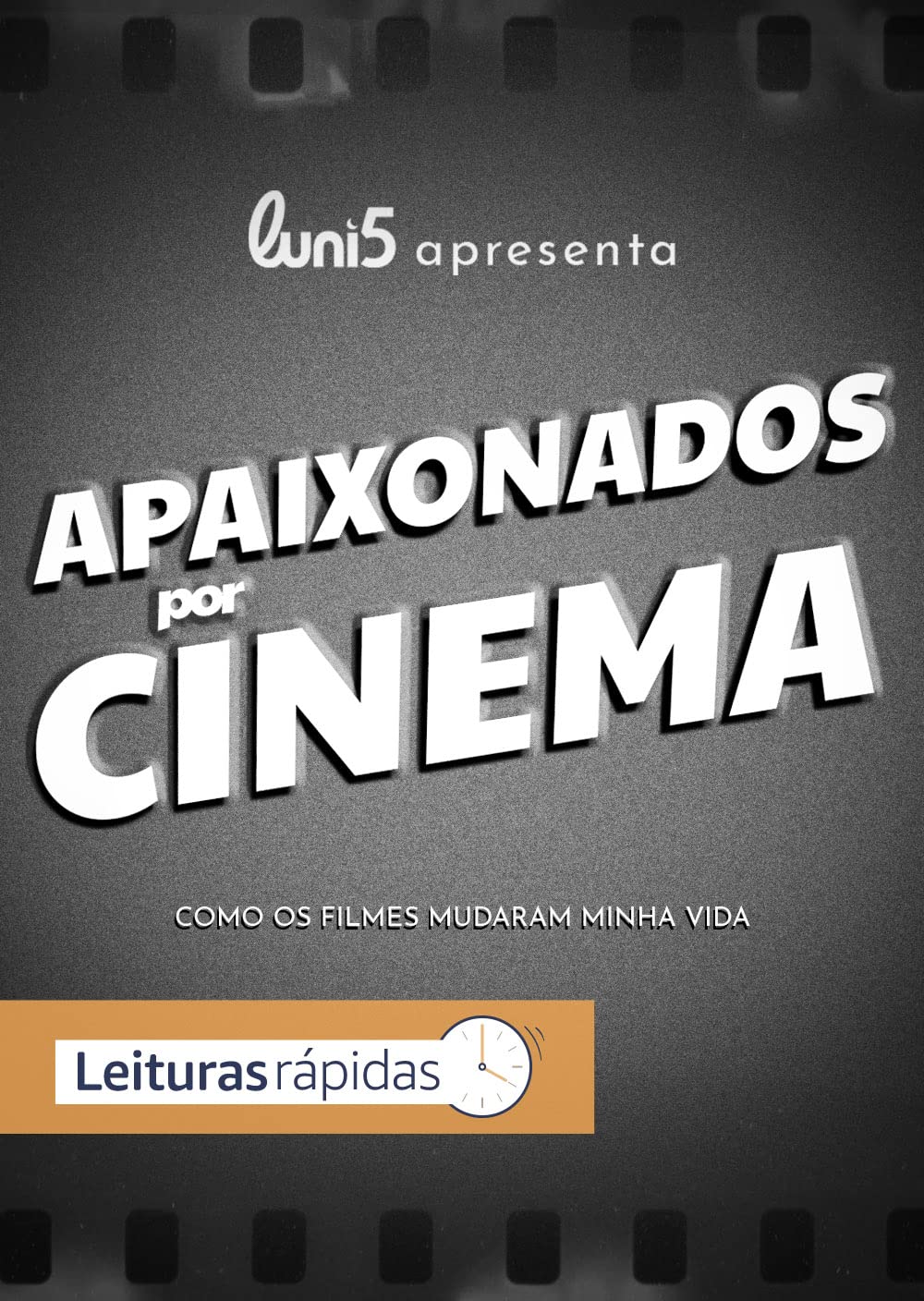 Apaixonados por Cinema: Como os Filmes Mudaram Minha Vida baixar livro de graça
