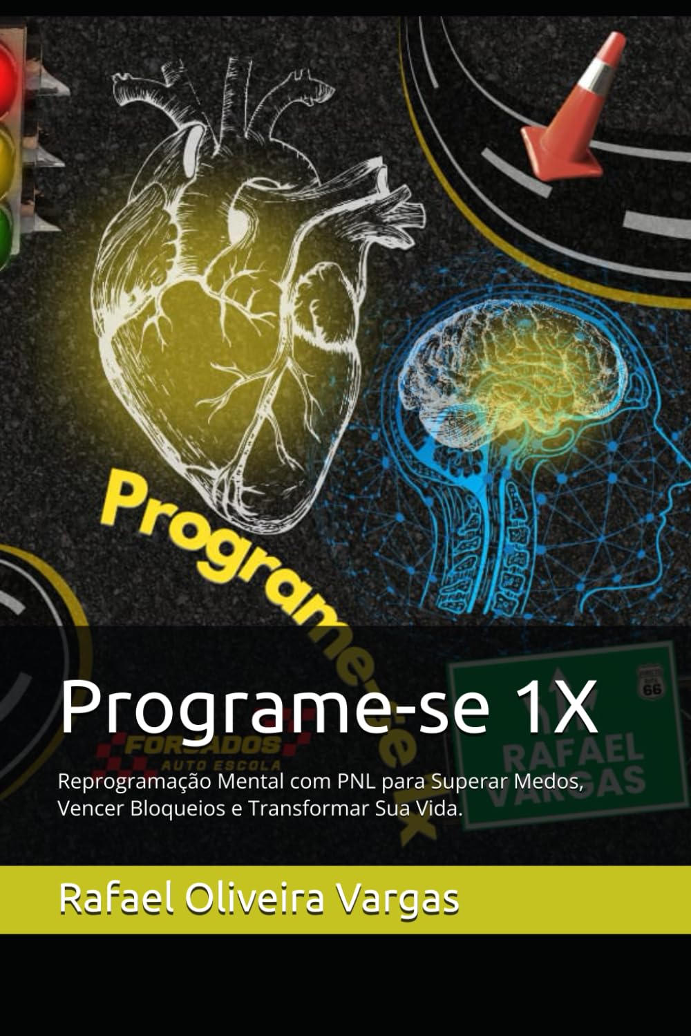 Programe-se 1X: Reprogramação Mental com PNL para Superar Medos, Vencer Bloqueios e Transformar Sua Vida. baixar livro de graça