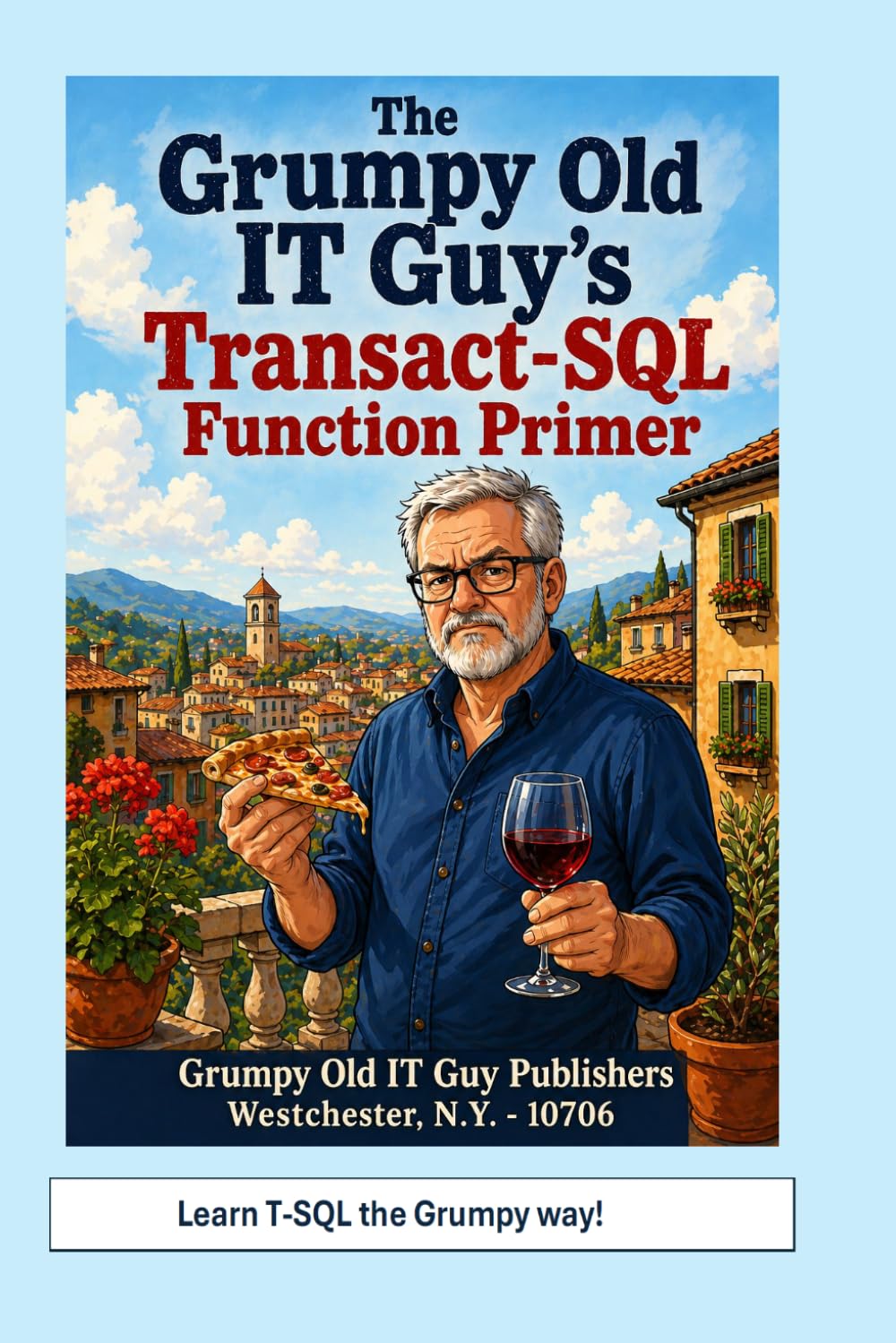 capítulo por capítulo baixar The Grumpy Old IT Guy's Transact-SQL Function Primer: An Intermediate Primer on Scalar, Table-Valued, and Parameterized Function Implementations with SQL Server