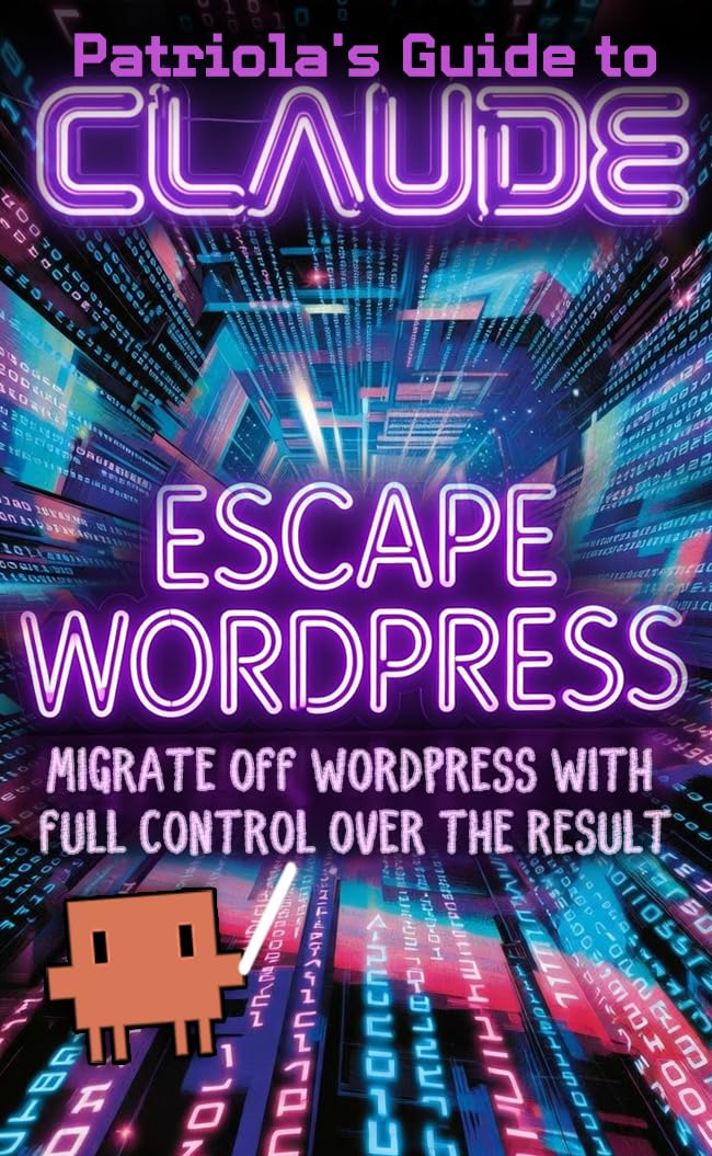 capítulo por capítulo baixar Patriola's Guide to Claude: Escape WordPress: Migrate Off WordPress with Full Control Over the Result (English Edition)