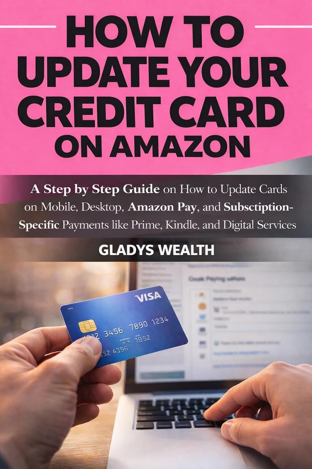 How to Update Your Credit Card on Amazon: A Step by Step Guide on How to Update Cards on Mobile, Desktop, Amazon Pay, and Subscription-Specific Payments... and Digital Services (English Edition) baixar livro de graça