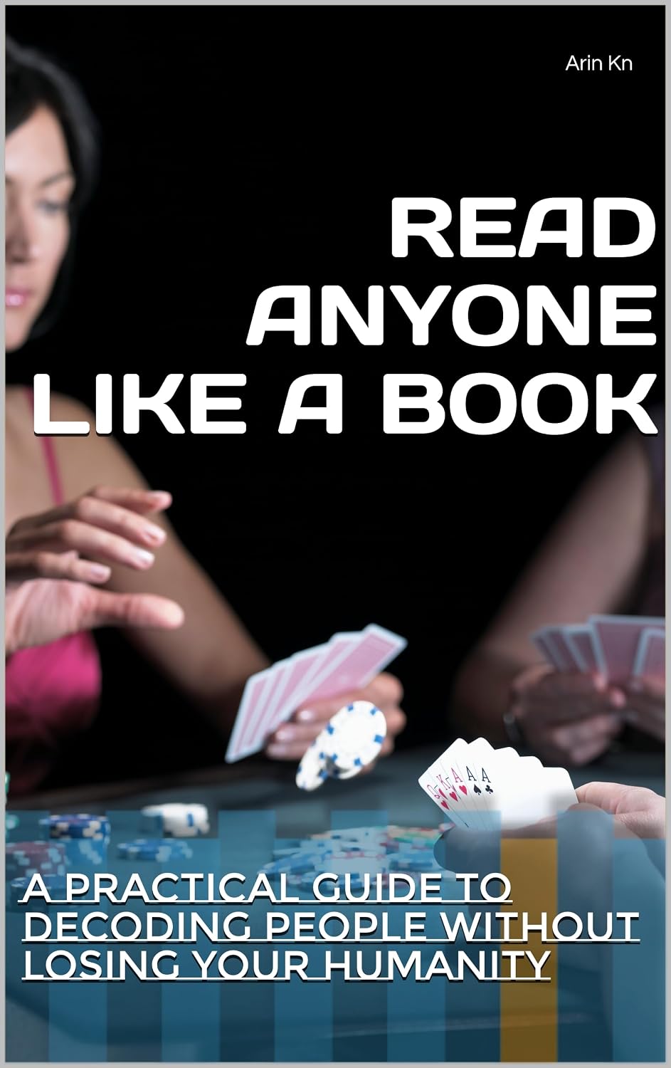 ler totalmente READ ANYONE LIKE A BOOK: A PRACTICAL GUIDE TO DECODING PEOPLE WITHOUT LOSING YOUR HUMANITY (English Edition)