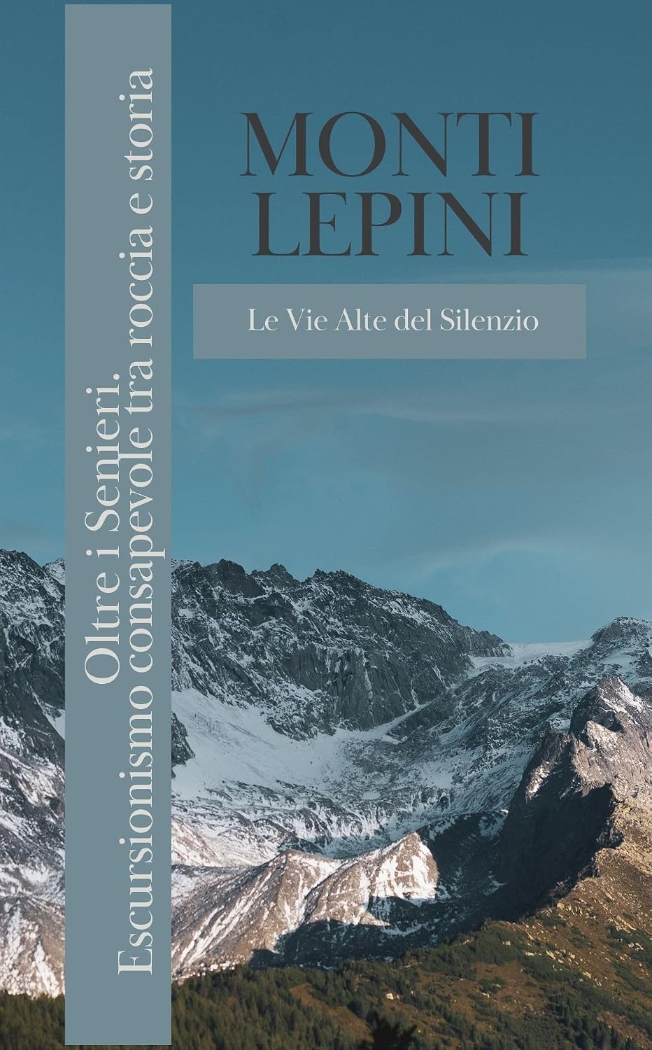 Monti Lepini. Le Vie Alte del Silenzio: Oltre i Senieri. Escursionismo consapevole tra roccia e storia (Italian Edition)
