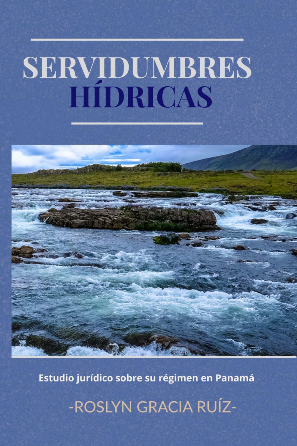 capítulo por capítulo baixar SERVIDUMBRES HÍDRICAS: Estudio jurídico sobre su régimen en Panamá (Spanish Edition)