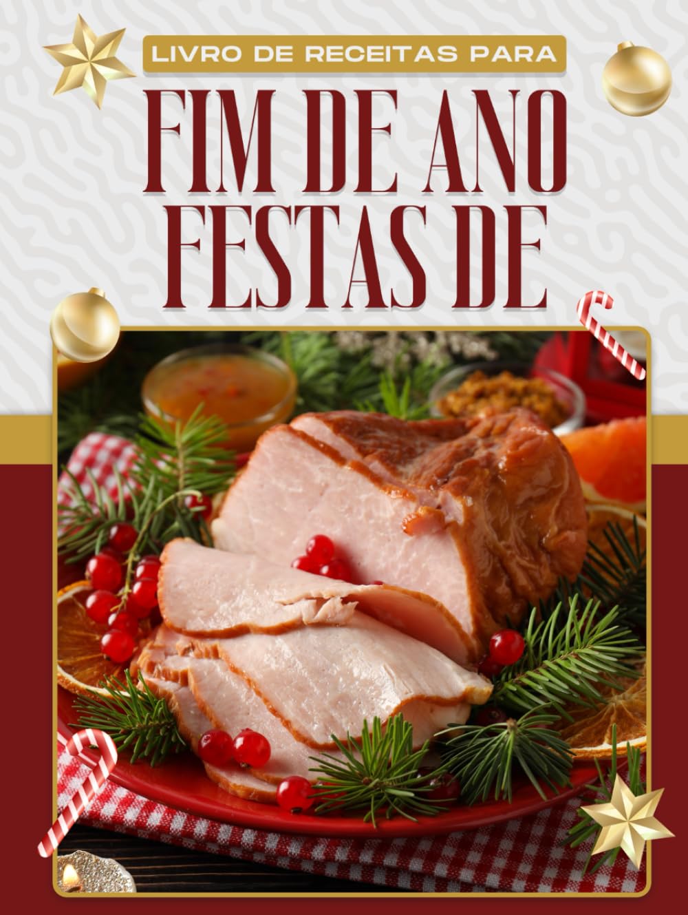 LIVRO DE RECEITAS PARA FESTAS DE FIM DE ANO: 60 DELICIOSAS RECEITAS DE FÉRIAS COM UM SABOR FESTIVO ÚNICO QUE TRAZEM CONFORTO E ALEGRIA À SUA FESTA (Portuguese Edition) baixar o livro de graça