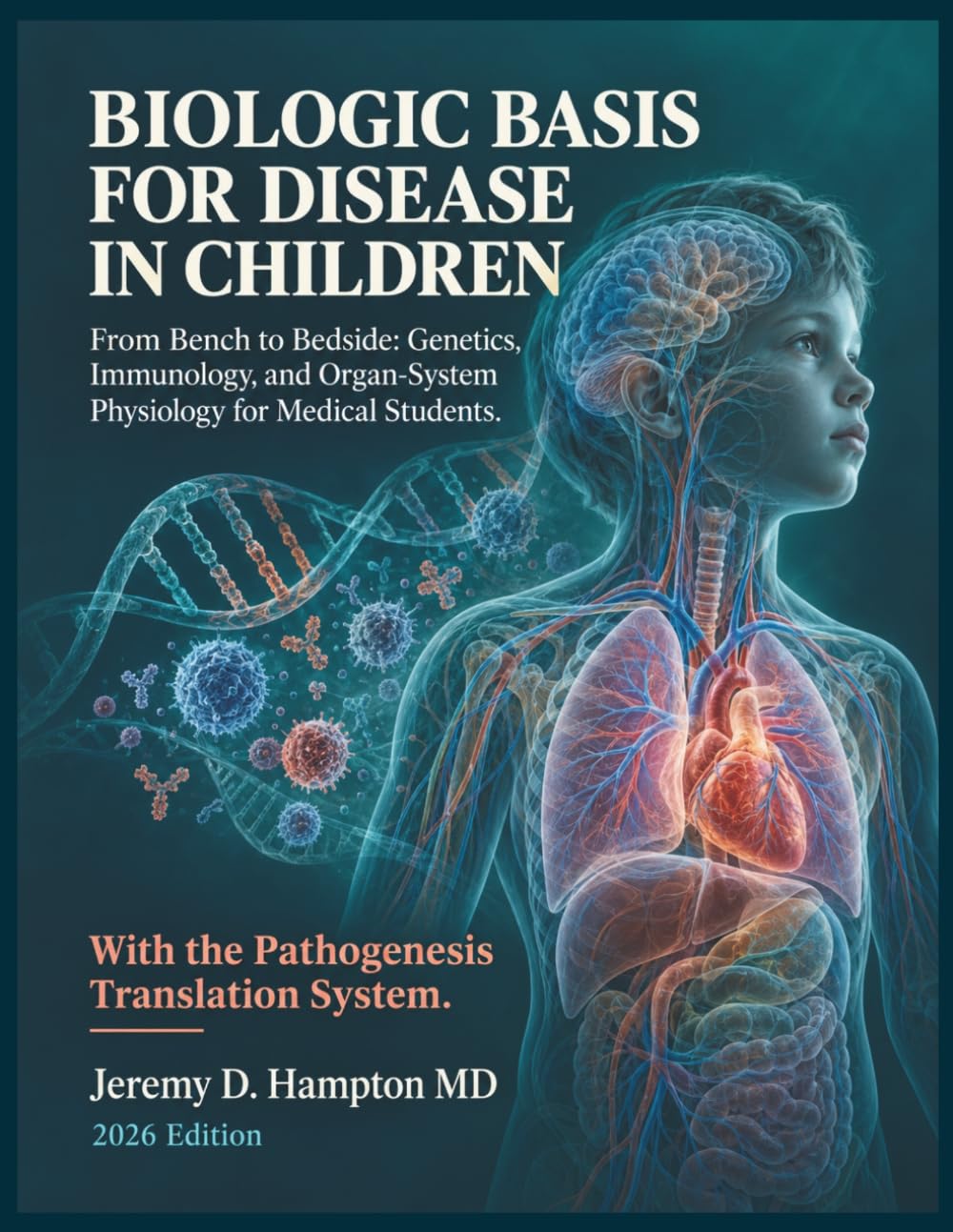 ler totalmente Biologic Basis for Disease in Children: From Bench to Bedside: Genetics, Immunology, and Organ-System Physiology for Medical Students