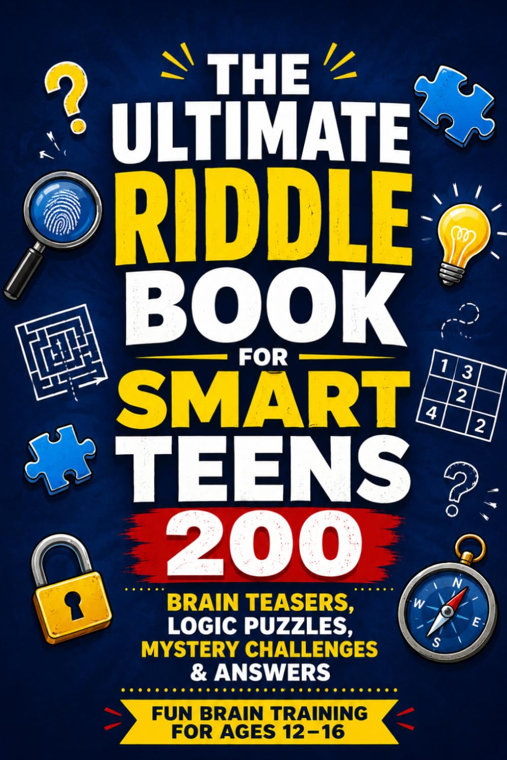 ler totalmente The Ultimate Riddle Book for Smart Teens: 200 Brain Teasers, Logic Puzzles, Mystery Challenges & Answers | Fun Brain Training for Ages 12–16