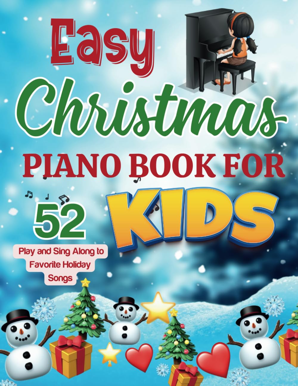 Easy Christmas Piano Book For Kids: Play and Sing Along to Favorite Holiday Songs