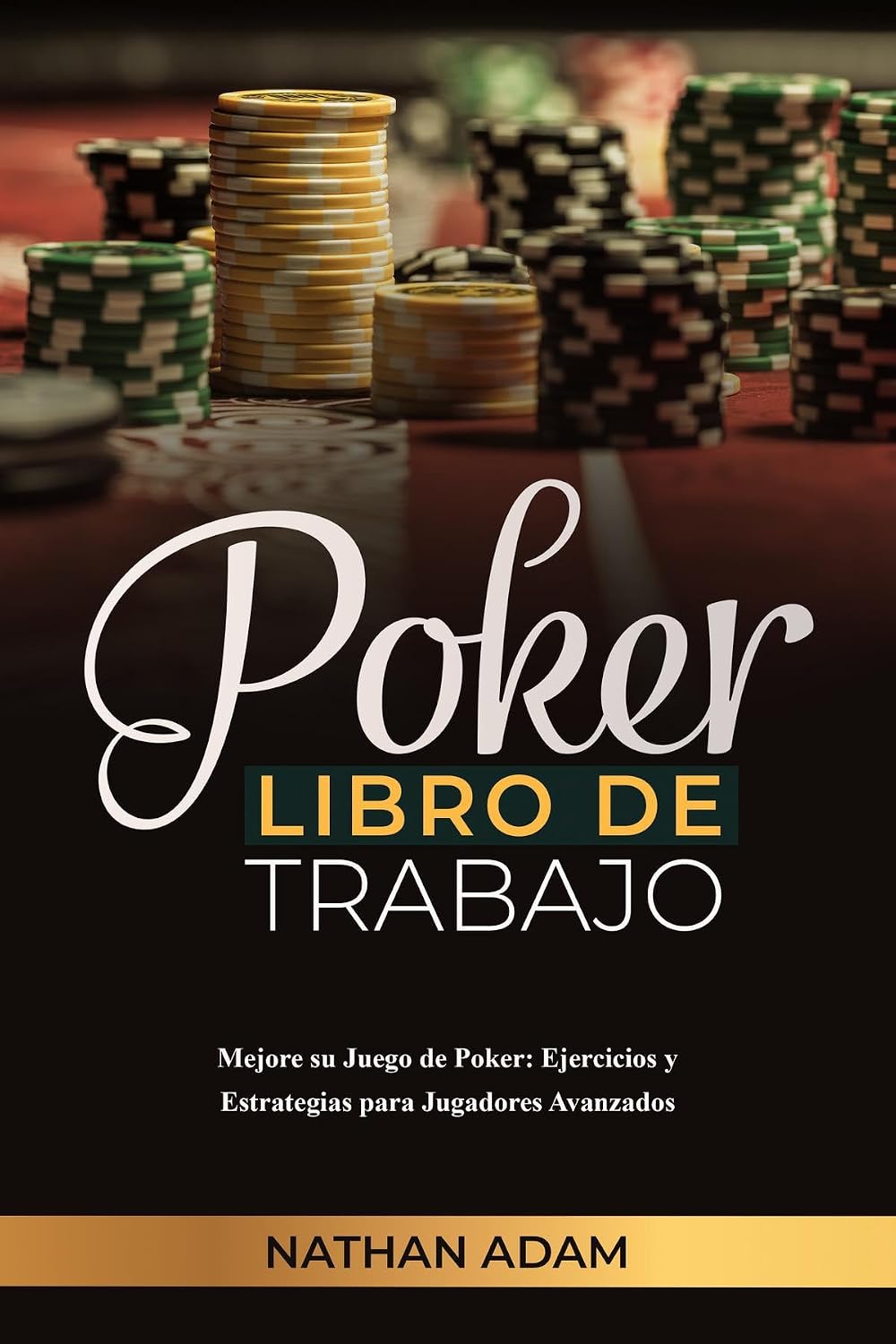capítulo por capítulo baixar POKER LIBRO DE TRABAJO: Mejore su Juego de Poker: Ejercicios y Estrategias para Jugadores Avanzados (Spanish Edition)