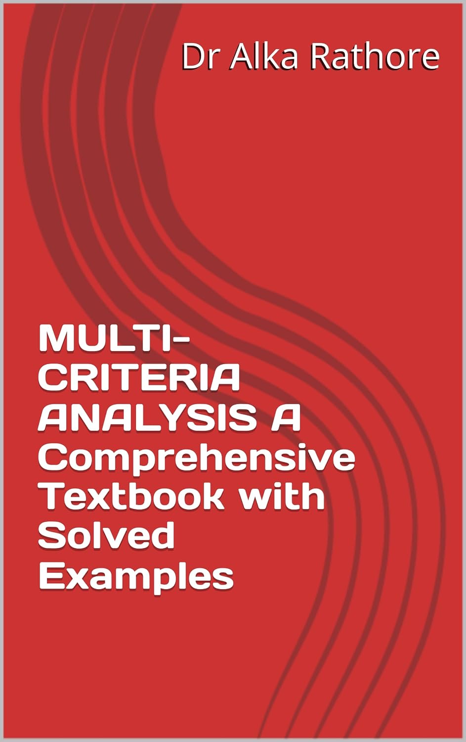 ler totalmente MULTI-CRITERIA ANALYSIS A Comprehensive Textbook with Solved Examples (Econometrics & Causal Inference Series 2) (English Edition)