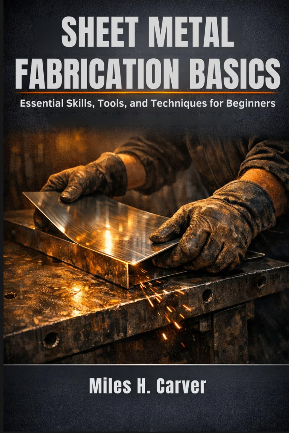 capítulo por capítulo baixar Sheet Metal Fabrication Basics: Essential Skills, Tools, and Techniques for Beginners