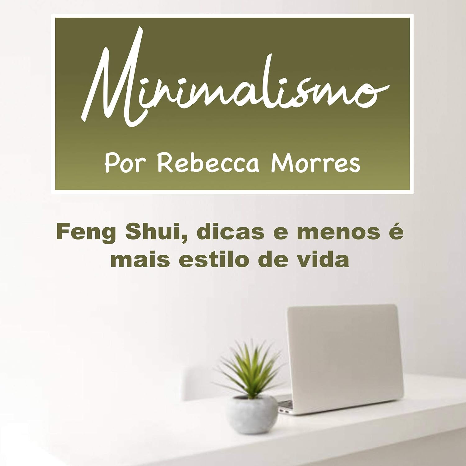 capítulo por capítulo baixar Minimalismo: Feng Shui, dicas e menos é mais estilo de vida