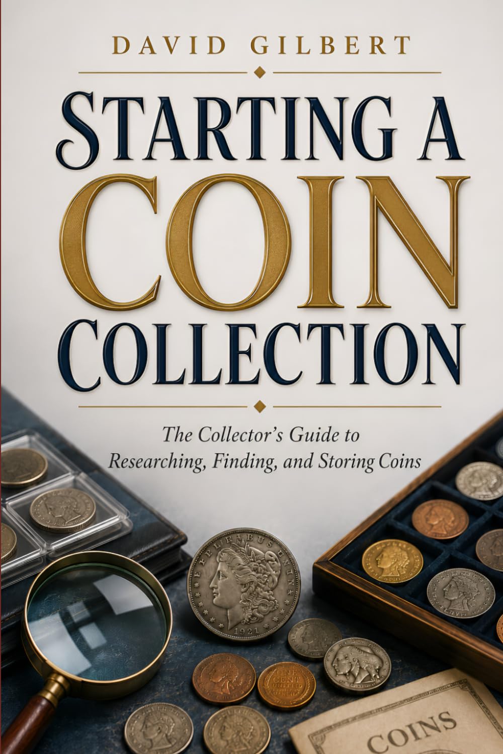 ler totalmente Starting a Coin Collection: The Collector's Guide to Researching, Finding, and Storing Coins