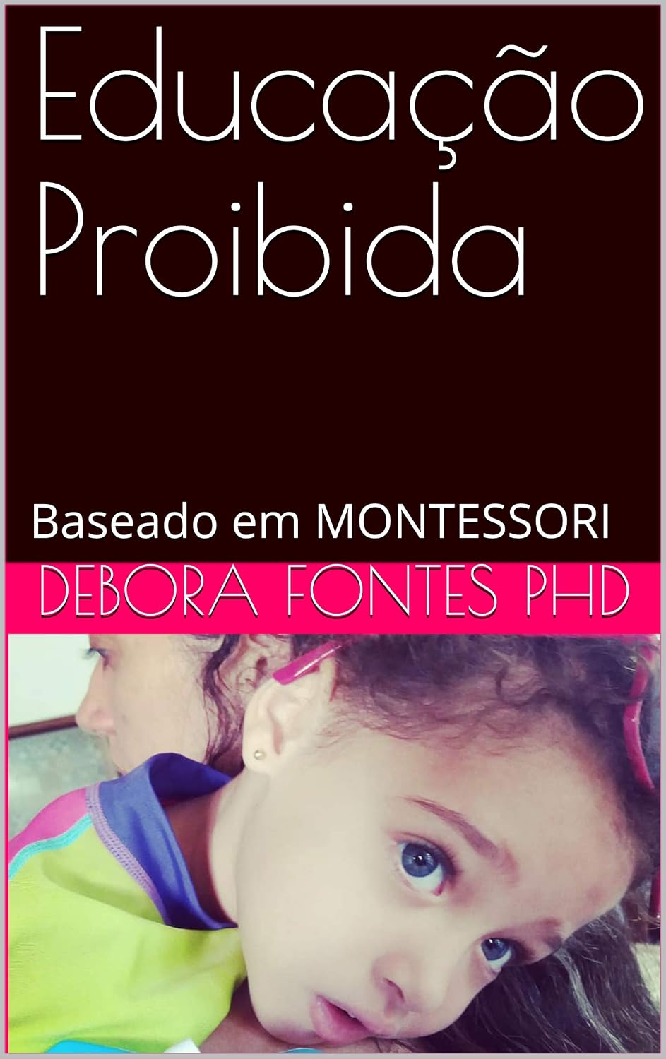 ler totalmente Educação Proibida: Baseado em MONTESSORI
