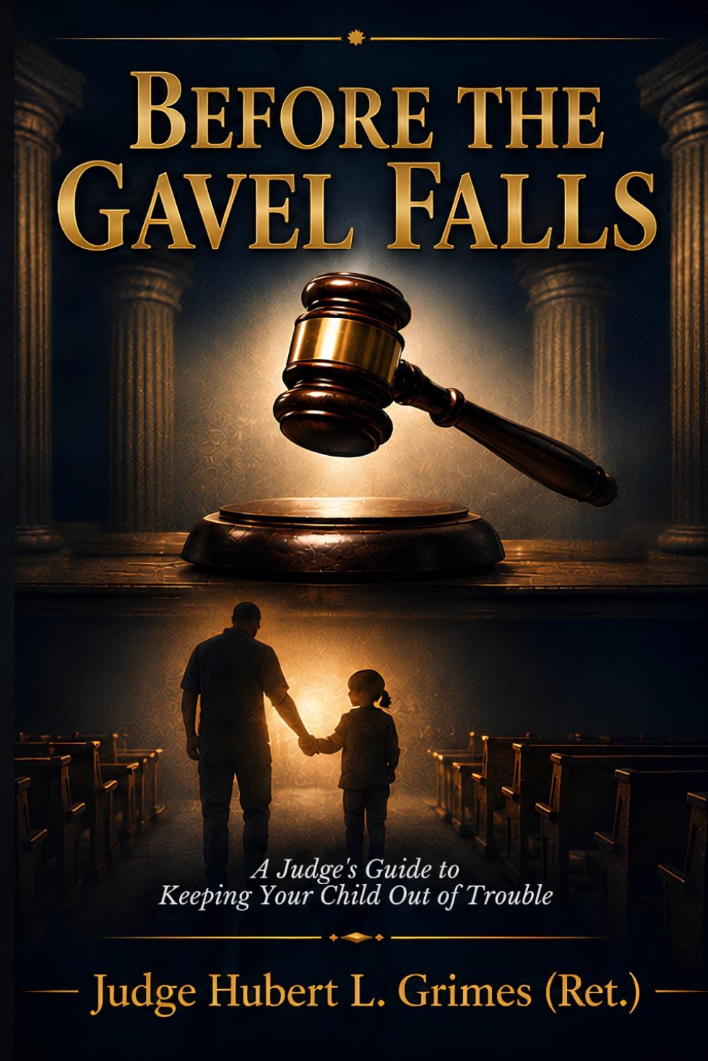 Before the Gavel Falls: A Judge's Guide to Keeping Your Child Out of Trouble baixar o livro de graça