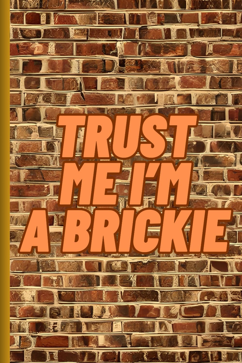 Trust me i'm a brickie notebook: lovely writing pad for bricklayers and construction workers baixar livro de graça