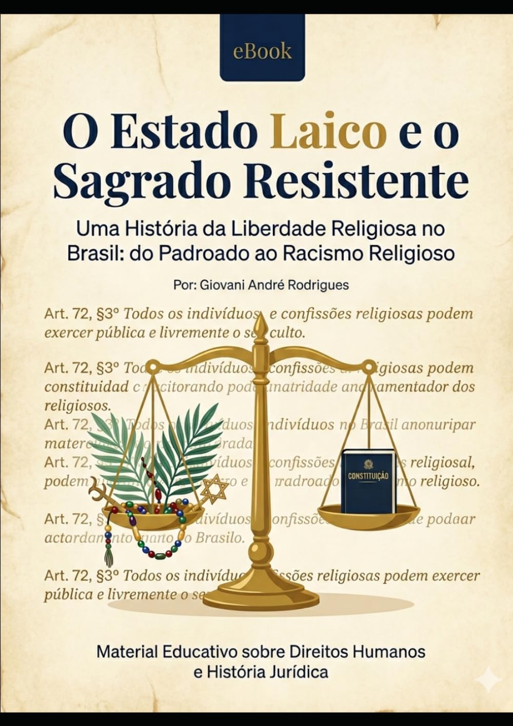 Estado Laico e o Sagrado Resistente: Uma História da Liberdade Religiosa no Brasil: do Padroado ao Racismo Religioso (Portuguese Edition) baixar o livro de graça
