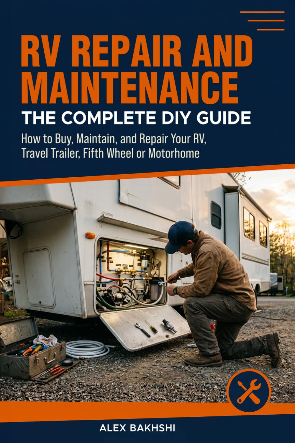 RV Repair and Maintenance: The Complete DIY Guide: How to Buy, Maintain, and Repair Your RV, Travel Trailer, Fifth Wheel or Motorhome baixar o livro de graça