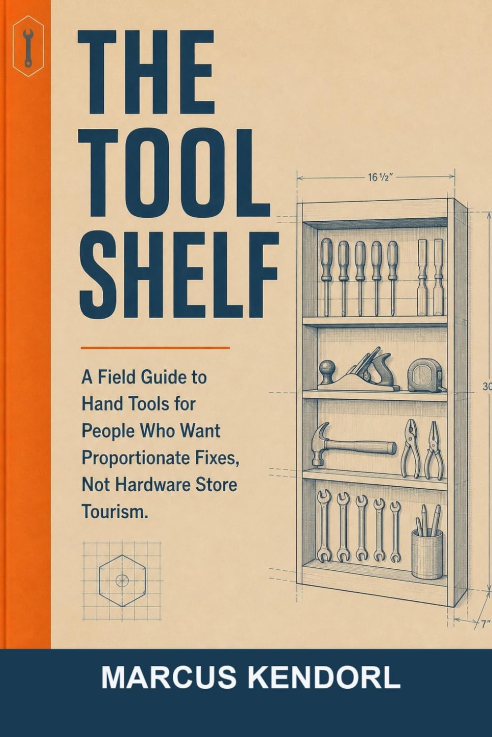 ler totalmente The Tool Shelf: A Field Guide to Hand Tools for People Who Want Proportionate Fixes, Not Hardware Store Tourism (Shelf Pack)