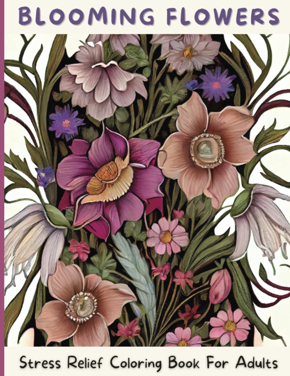 ler totalmente Blooming Flowers: Stress Relief Coloring Book For Adults: 40 Unique Flower Designs For Stress Relief Large Coloring Book For Adults and Seniors