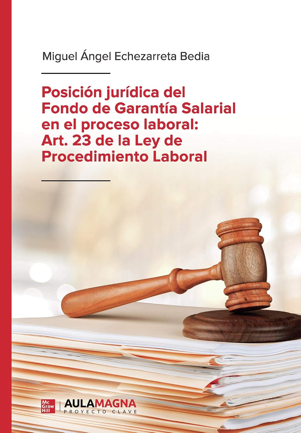 Posición jurídica del Fondo de Garantía Salarial en el proceso laboral: Art. 23 de la Ley de Procedimiento Laboral (Spanish Edition) baixar o livro de graça