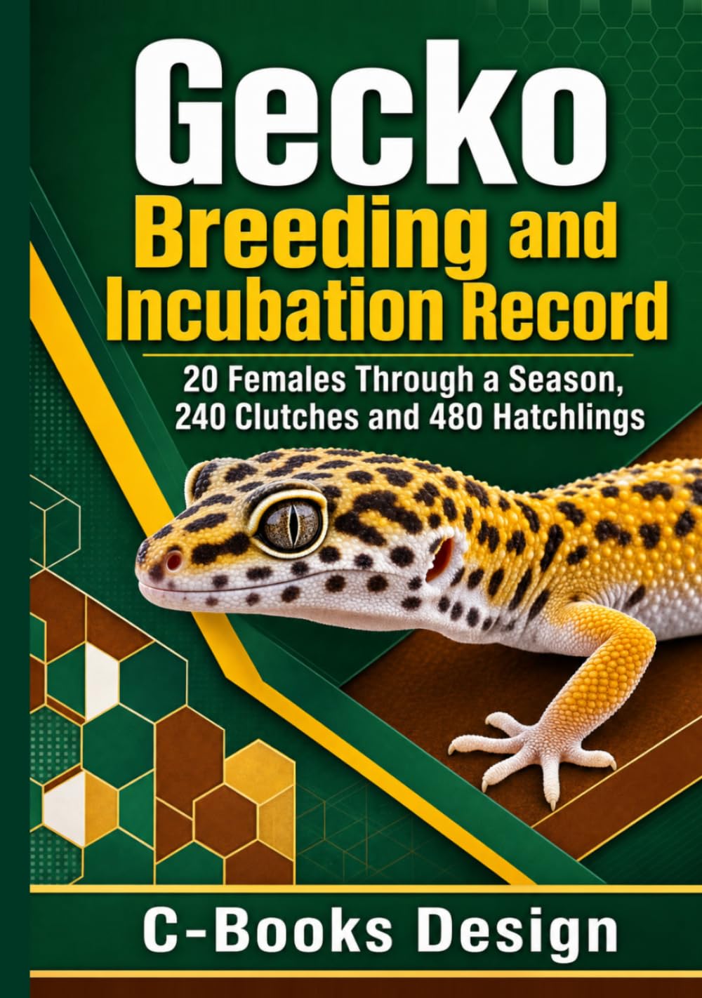 Gecko Breeding and Incubation Record: 20 Females Through a Season, 240 Clutches and 480 Hatchlings baixar livro de graça