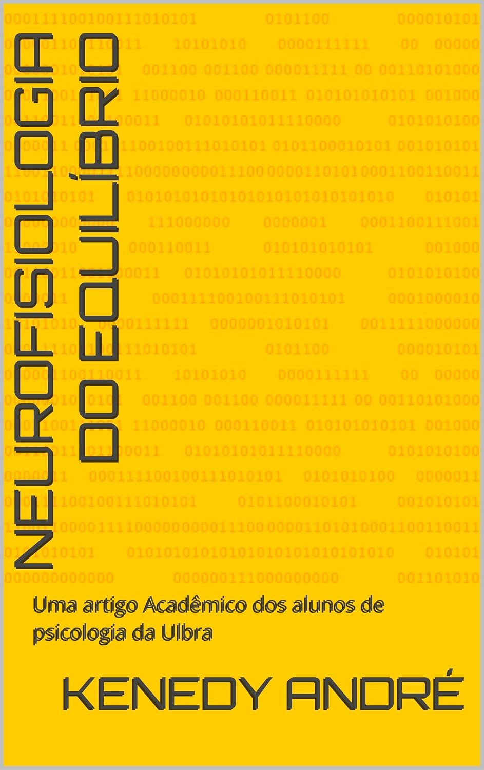 Neurofisiologia do Equilíbrio: Um artigo Acadêmico dos alunos de psicologia da Ulbra baixar o livro de graça