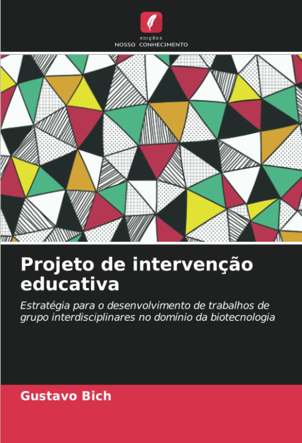 Projeto de intervenção educativa: Estratégia para o desenvolvimento de trabalhos de grupo interdisciplinares no domínio da biotecnologia (Portuguese Edition) baixar livro de graça