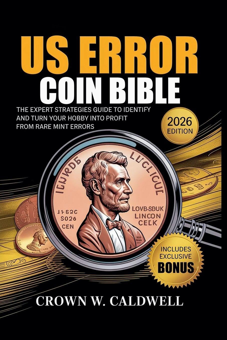 ler totalmente US Error Coin Bible: The Expert Strategies Guide to Identify, Authenticate, and Turn Your Hobby into Profit from Rare Mint Errors