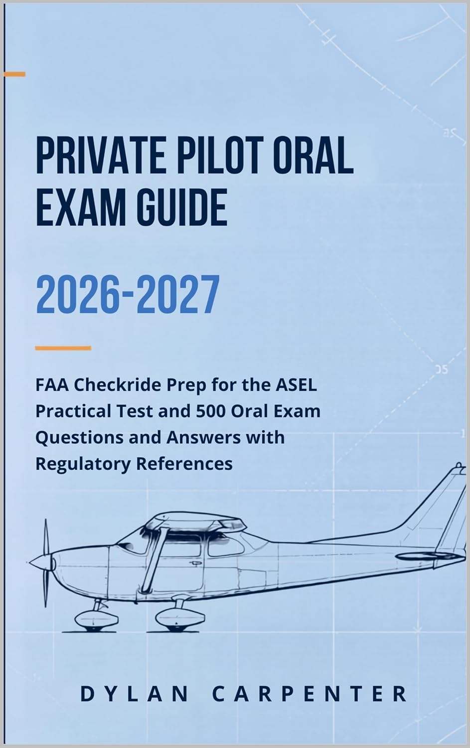 Private Pilot Oral Exam Guide 2026-2027: FAA Checkride Prep for the ASEL Practical Test, 500 Oral Exam Questions and Answers with Regulatory References (English Edition) baixar o livro de graça