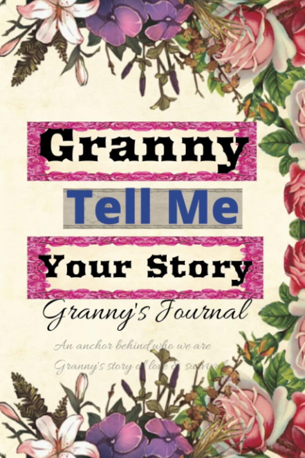 Granny Tell Me Your Story: Granny's Journal