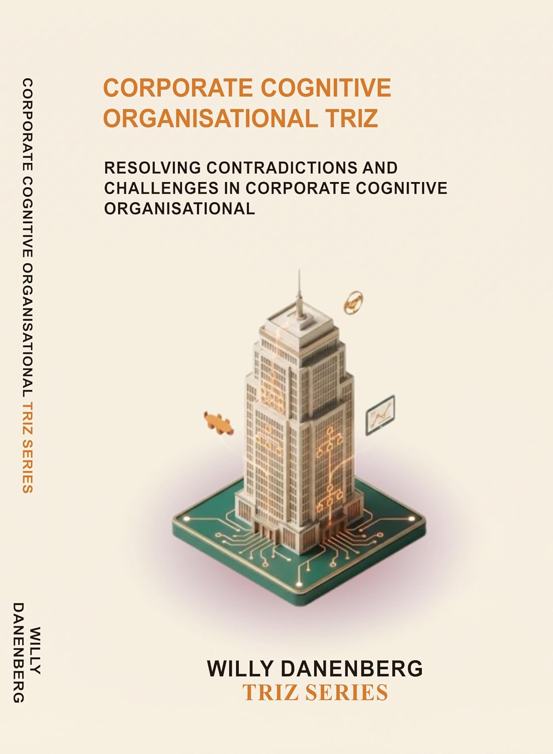 Corporate Cognitive Organisational TRIZ: Resolving Organizational Contradictions in Human Decision-Making, Leadership, and Corporate Behavior (TRIZ Made Simple Book 11) (English Edition) baixar o livro de graça