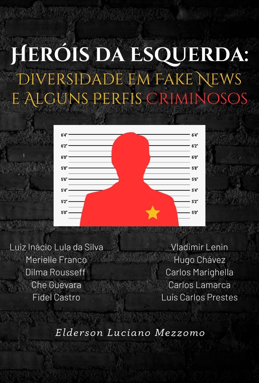 Heróis da Esquerda: Diversidade em Fake News e Alguns Perfis Criminosos (Onda da Direita) baixar o livro de graça