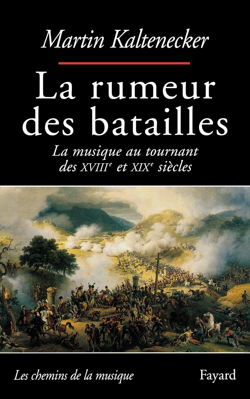 La rumeur des batailles: La musique au tournant des XVIIIe et XIXe siècles baixar o livro de graça