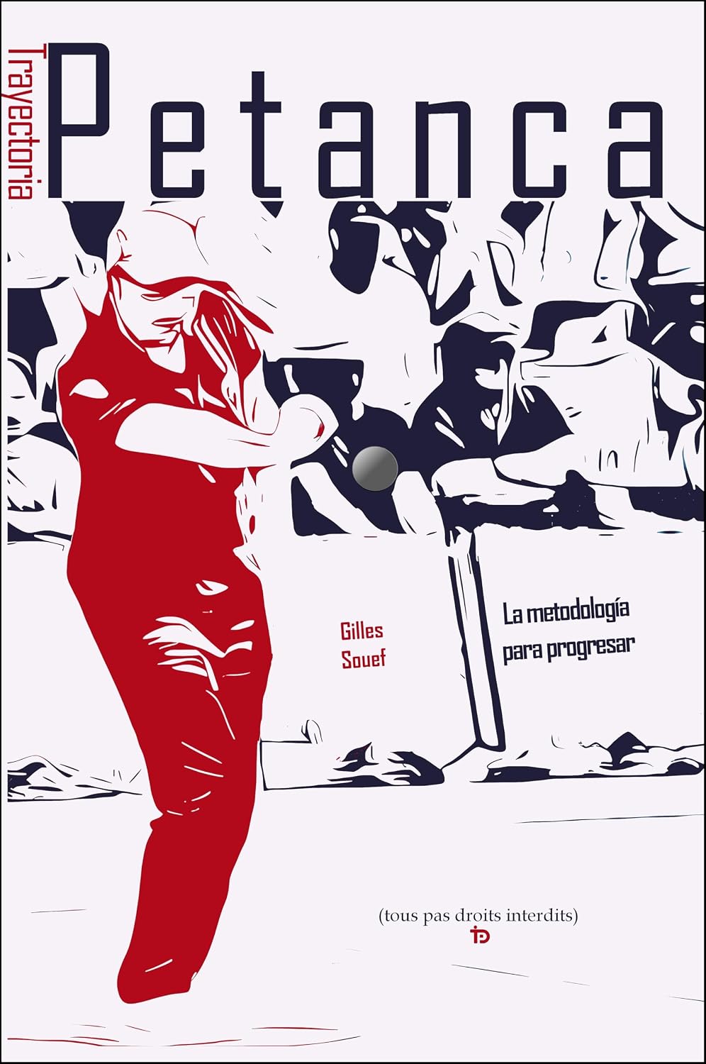 ler totalmente Trayectoria Petanca: La metodología para progresar (Spanish Edition)