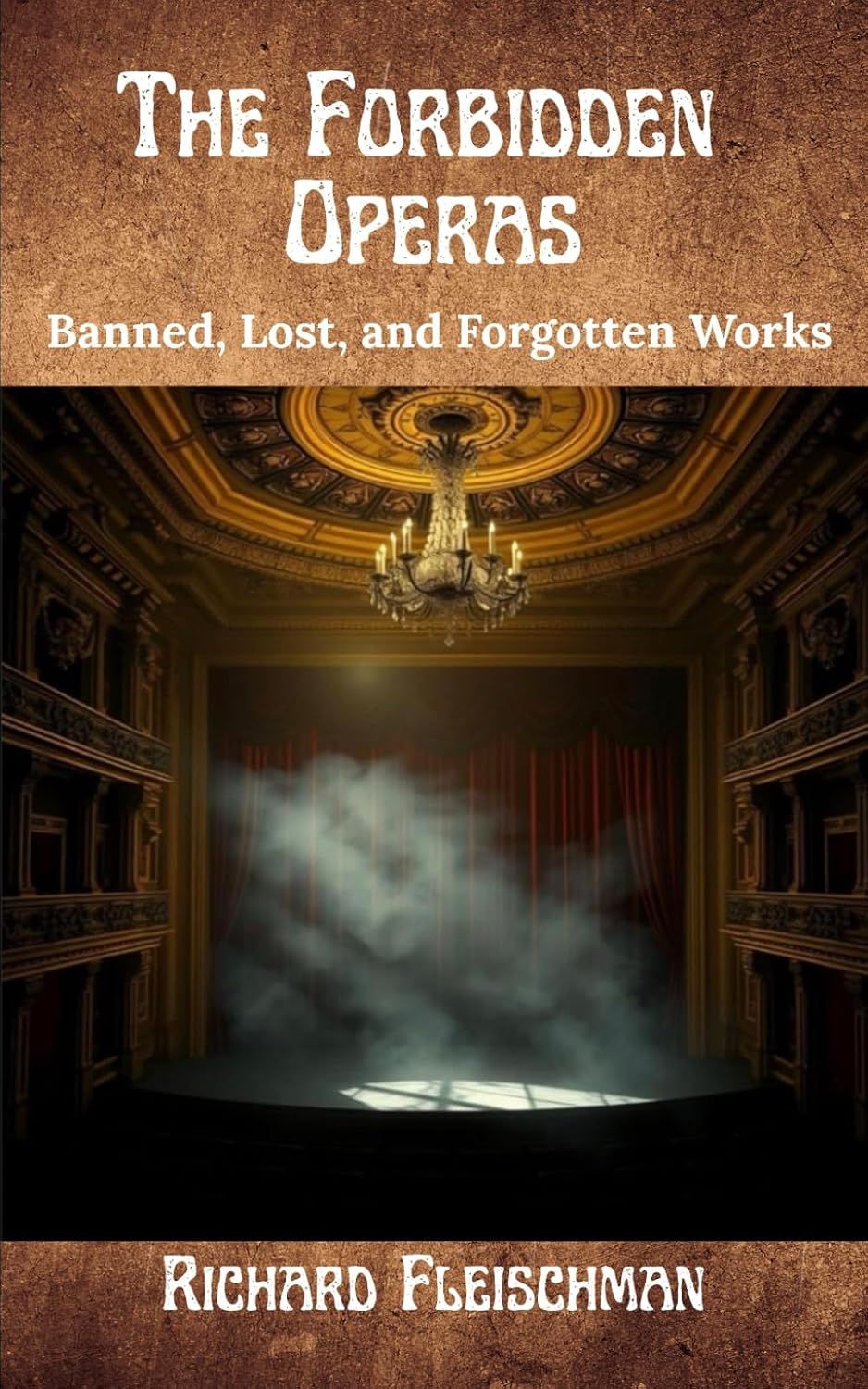ler totalmente The Forbidden Operas: Banned, Lost, and Forgotten Works (Rediscovering Classical Music)