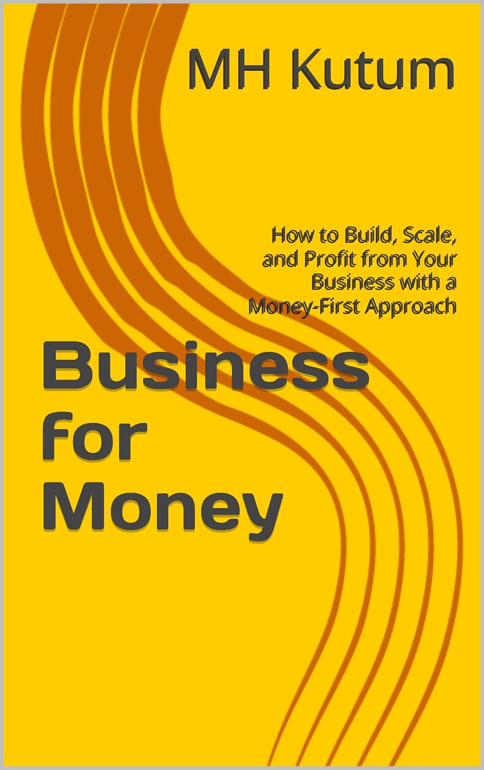 ler totalmente Business for Money: How to Build, Scale, and Profit from Your Business with a Money-First Approach (English Edition)