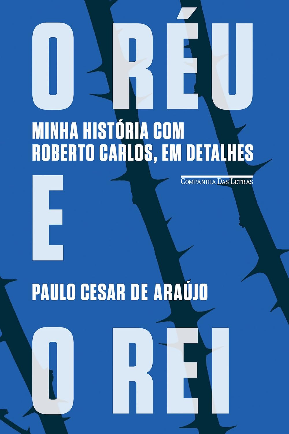 O réu e o rei: Minha história com Roberto Carlos, em detalhes baixar o livro de graça