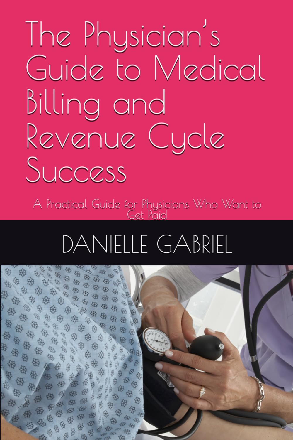 capítulo por capítulo baixar The Physician’s Guide to Medical Billing and Revenue Cycle Success: A Practical Guide for Physicians Who Want to Get Paid