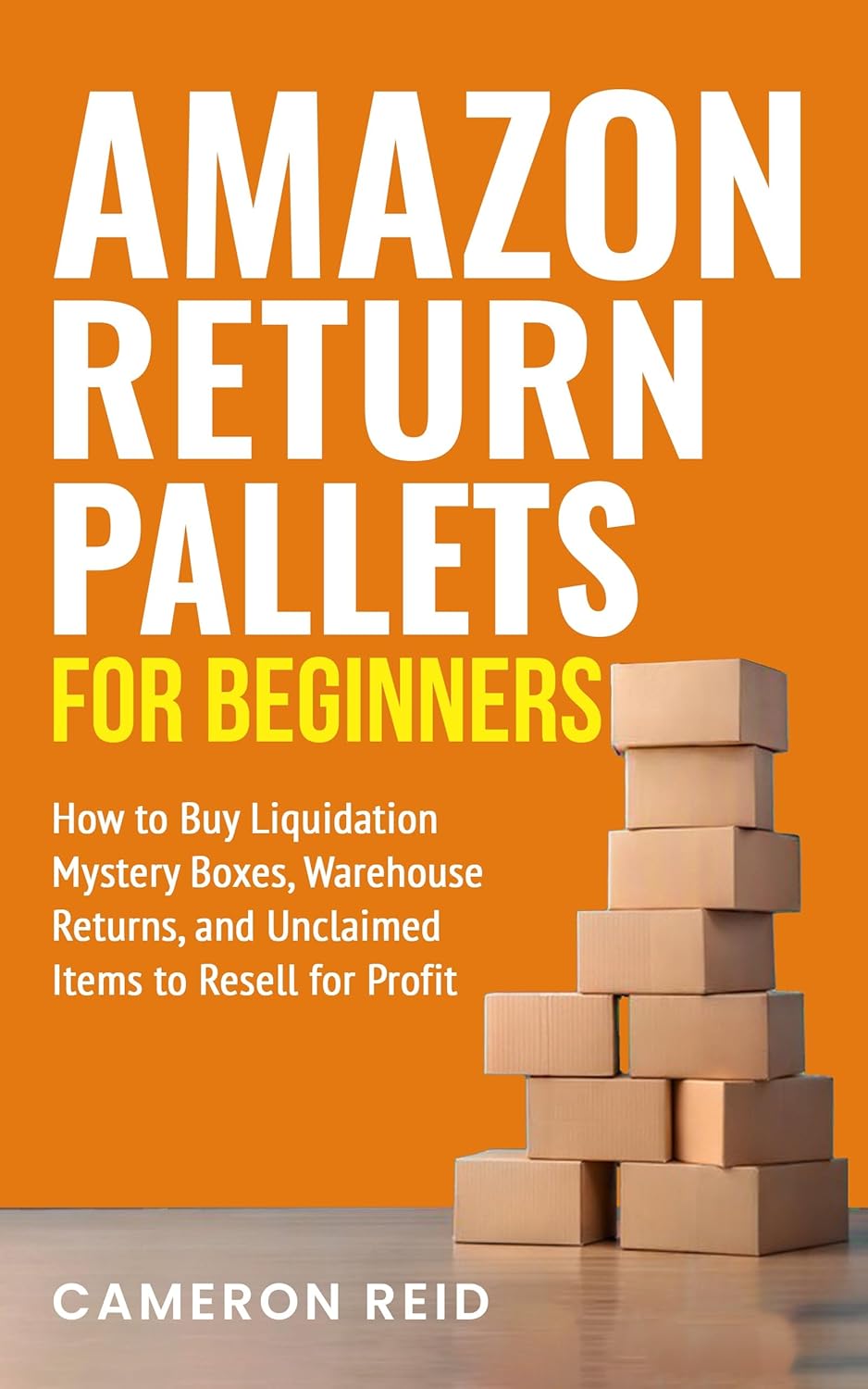 ler totalmente Amazon Return Pallets for Beginners: How to Buy Liquidation Mystery Boxes, Warehouse Returns, and Unclaimed Items to Resell for Profit (English Edition)