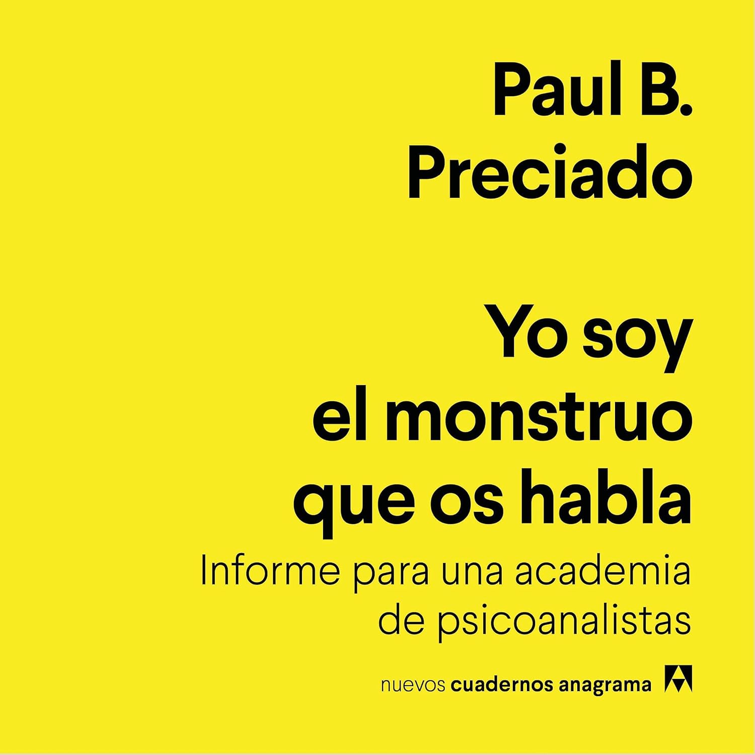 Yo soy el monstruo que os habla: Informe para una academia de psicoanalistas baixar o livro de graça
