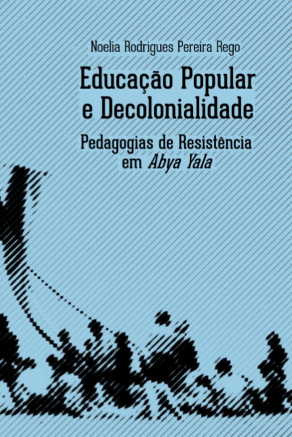 ler totalmente Educação popular e decolonialidade: Pedagogias de resistência em Abya Yala