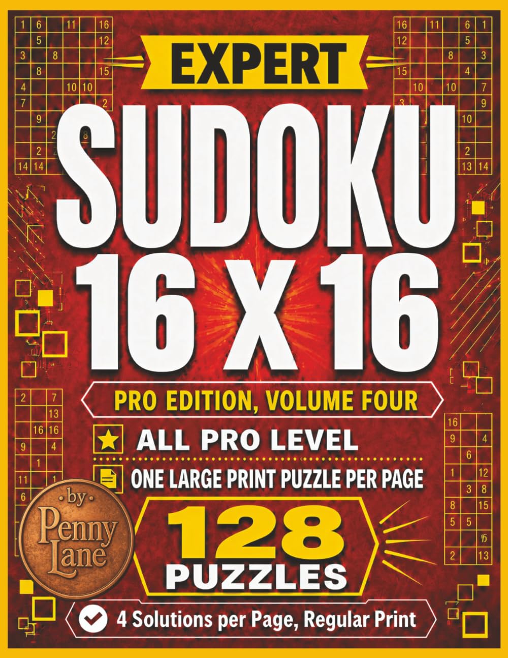 ler totalmente Expert Sudoku 16 x 16, All Pro Edition, Volume Four: 128 Large Print Puzzles, Highest Difficulty Level | Solutions Included (Expert Sudoku 16x16: The Complete 15-Volume Collection)