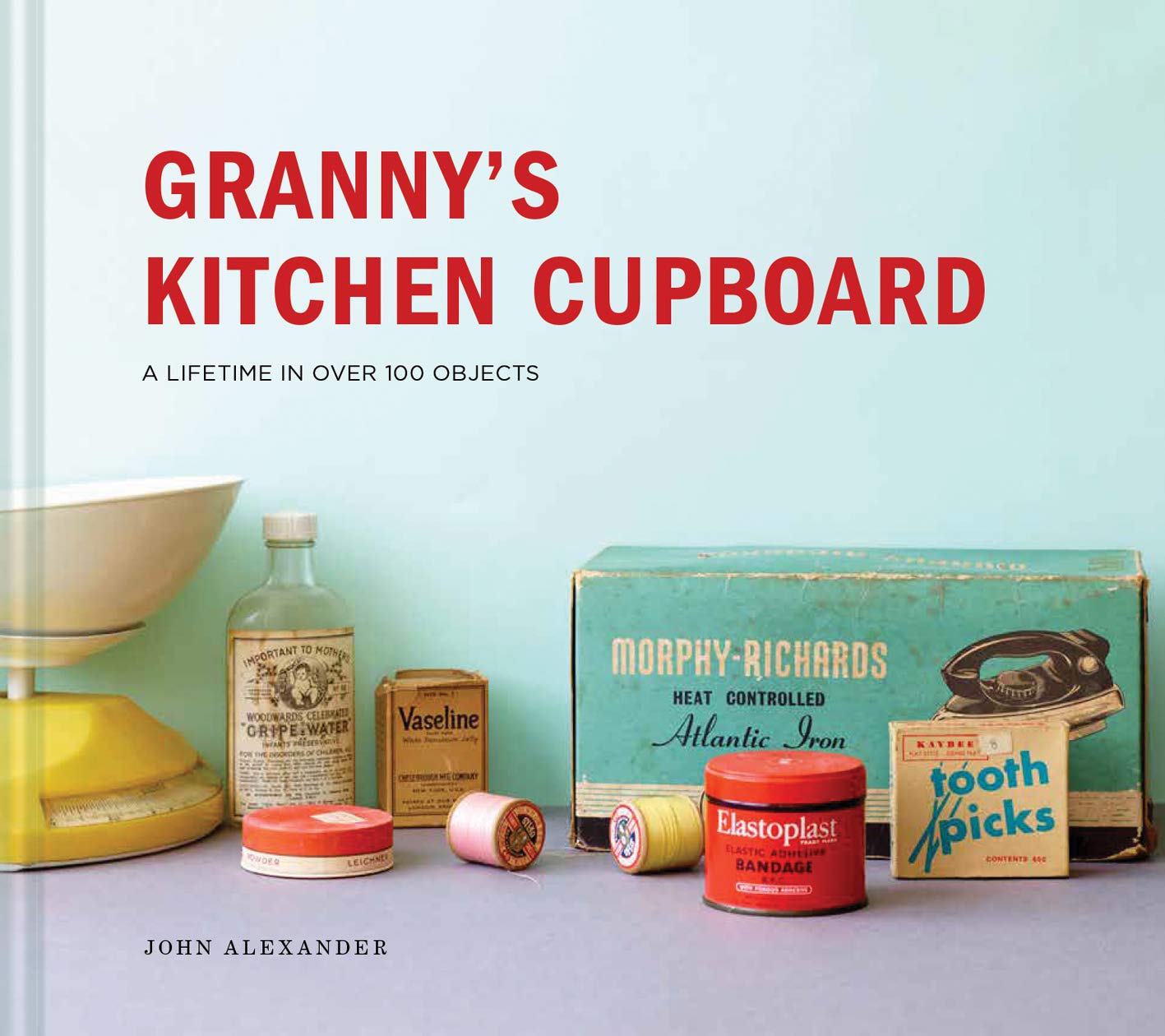 ler totalmente Granny's Kitchen Cupboard: A lifetime in over 100 objects (English Edition)