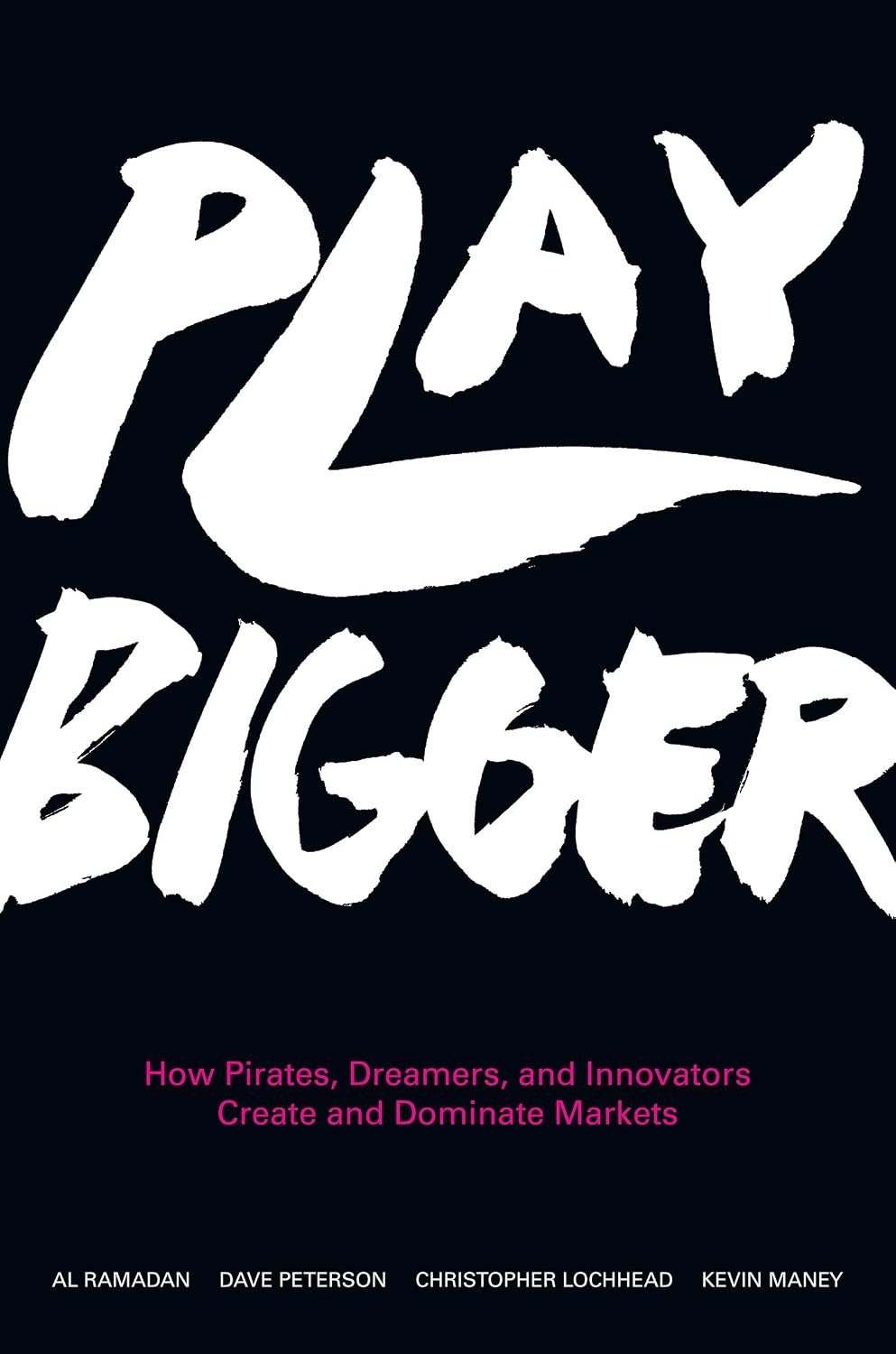 Play Bigger: How Pirates, Dreamers, and Innovators Create and Dominate Markets – A Silicon Valley Guide to Category Design for Building Legendary Companies (English Edition)