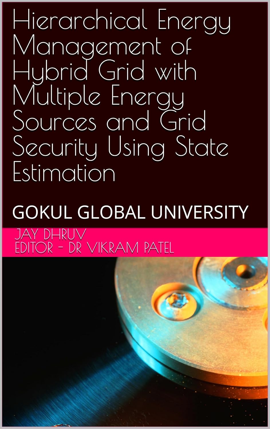 Hierarchical Energy Management of Hybrid Grid with Multiple Energy Sources and Grid Security Using State Estimation (English Edition) baixar o livro de graça